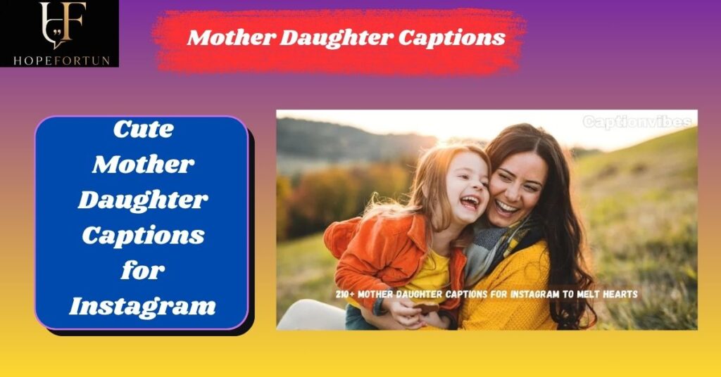 Cute Mother Daughter Captions for Instagram