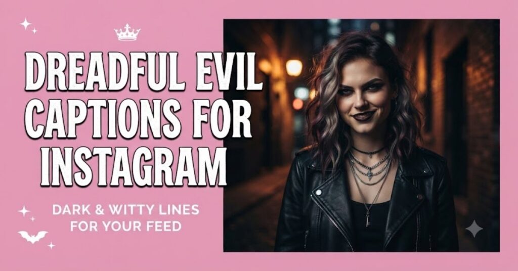 Dreadful Evil Captions For Instagram