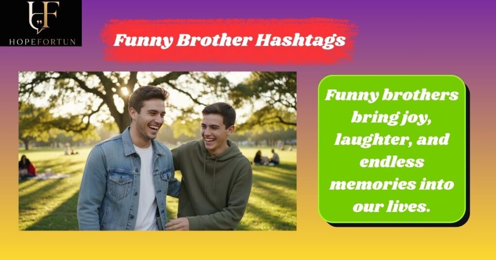 Funny Brother Hashtags