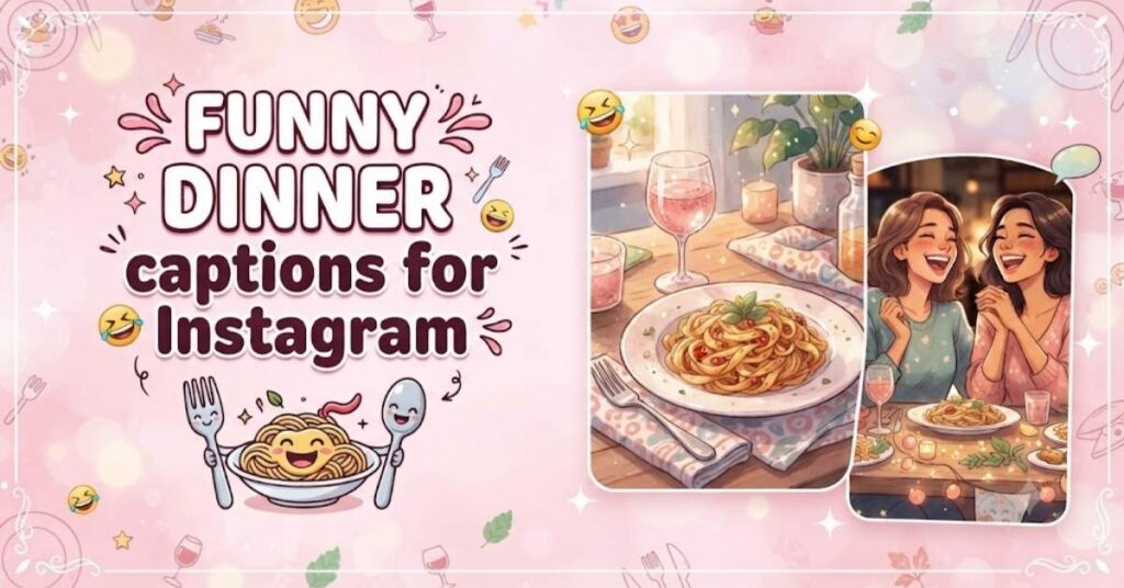 Funny dinner captions for Instagram