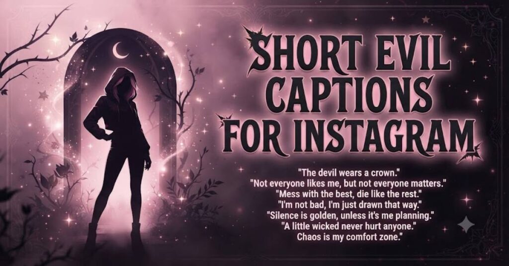 Short Evil Captions For Instagram