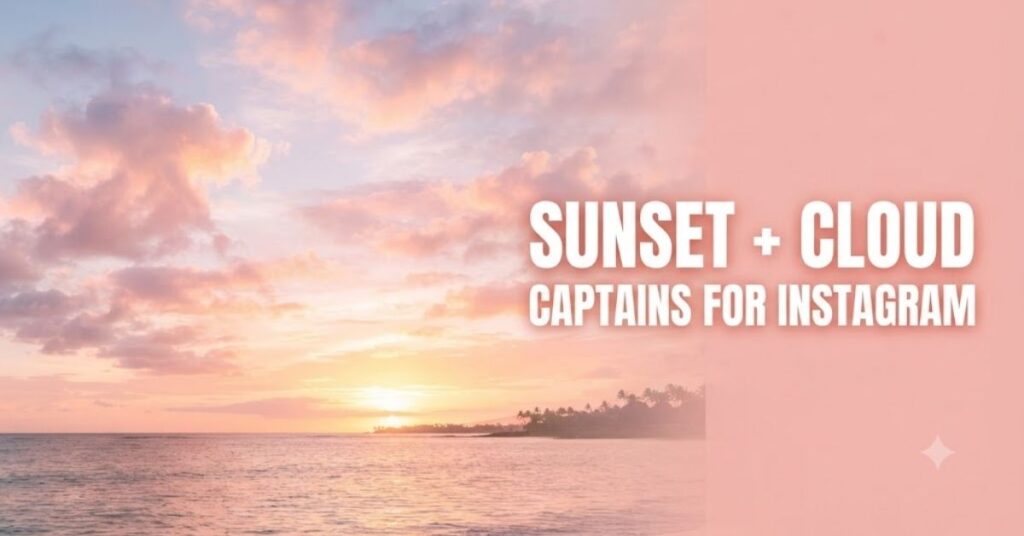 Sunset + Cloud Captions For Instagram